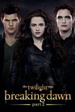 The Twilight Saga: Breaking Dawn - Part 2 (2012) The Twilight Saga: Breaking Dawn - Part 2 (2012)