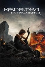 Resident Evil: The Final Chapter (2016) Resident Evil: The Final Chapter (2016)