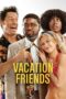 Nonton Film Vacation Friends (2021) Nonton Film Vacation Friends (2021)