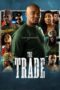 Nonton Film The Trade (2023) Nonton Film The Trade (2023)