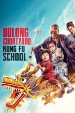 Oolong Courtyard: Kung Fu School (2018) Oolong Courtyard: Kung Fu School (2018)