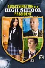 Assassination of a High School President (2008) Assassination of a High School President (2008)