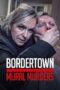 Nonton Film Bordertown: The Mural Murders (2021) Nonton Film Bordertown: The Mural Murders (2021)