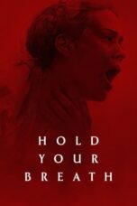 Nonton Film Hold Your Breath (2024) Nonton Film Hold Your Breath (2024)