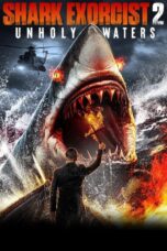 Shark Exorcist 2: Unholy Waters (2024) Shark Exorcist 2: Unholy Waters (2024)