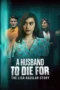 A Husband to Die For: The Lisa Aguilar Story (2025) A Husband to Die For: The Lisa Aguilar Story (2025)