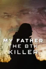 My Father, the BTK Killer (2025) My Father, the BTK Killer (2025)
