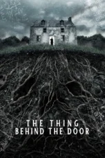The Thing Behind The Door (2023) The Thing Behind The Door (2023)